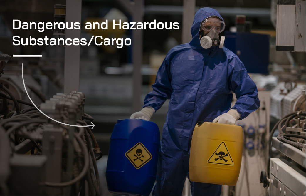 Dangerous and Hazardous Substances/Cargo